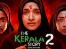 Kerala Story 2, "Kerala High Court, The Kerala Story 2, film release ban, censorship, film certification challenge, freedom of expression, piracy prevention, Indian cinema, केरल हाई कोर्ट, केरल स्टोरी 2